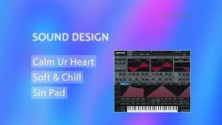 [Serum Tutorial]A Sin Pad Synth That Can Calm Your Mind