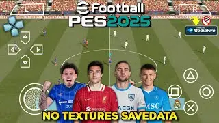 Main eFootball PES 2025 PPSSPP NO TEXTURES SAVEDATA Full Transfers & Kits 2024/25 Best Graphics