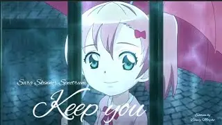 (Isobel, Dana, Juliet) ~Keep you - Sara Skinner~ {With Lyrics}