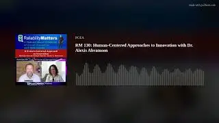 RM 130: Human-Centered Approaches to Innovation with Dr. Alexis Abramson
