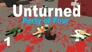 Party of Four (Unturned | Part 1) [Unturned Co-op]