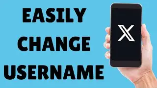 How To Change X Username (Twitter)