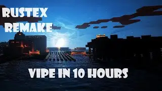 Rustex Remake | Вайп за 10 часов