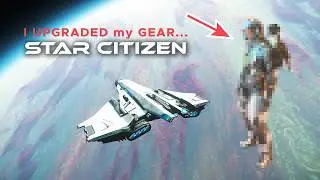 I FINALLY Upgraded My Gear in... STAR CITIZEN