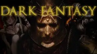 DARK FANTASY НЕ ДЛЯ ВСЕХ (опять дарк соулсы и не только)