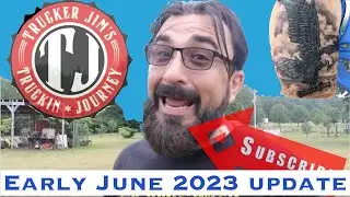 Early June 2023 Update, Trucker Jim