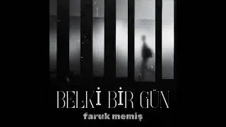faruk memiş belki birgün