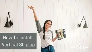 How to Install Vertical Shiplap