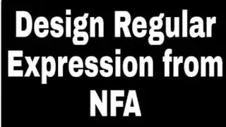 Design Regular Expression from NFA explained in hindi
