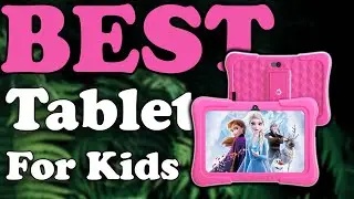 Best tablet for kids 2023 - Top 10 tablet Which Is The Best For Children?