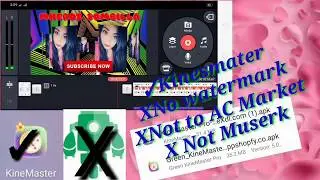 Kinemaster No Watermark (not to AC market,not muserk)+VivavideoPro
