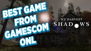 We Harvest Shadows - The Unexpected Sleeper Hit From Gamescom