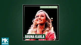 Bruna Karla - Sucessos Gospel Amazon (CD Completo)