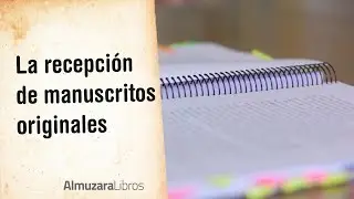 ¿Cómo llegan los manuscritos hasta el editor?