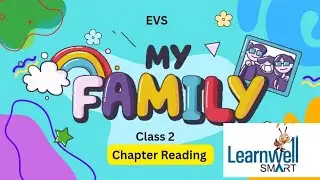 My Family| Class 2| term 1 | learnwell smart| EVS | READ ALOUD