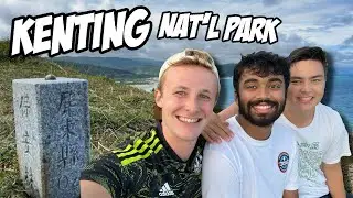 Taiwan's Best National Park - Kenting (ft. The Boys)