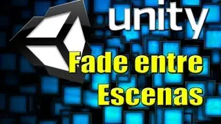 UNITY - Fade Entre Escenas