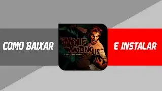 Tutorial de Como Baixar e Instalar The Wolf Among Us