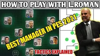 HOW TO PLAY WITH L.ROMAN (PEP GUARDIOLA) IN EFOOTBALL PES 2021 MOBILE | MANAGER TACTICS EXPLAINED