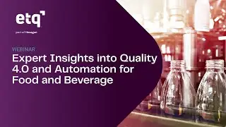 Expert Insights into Quality 4.0 and Automation for Food and Beverage