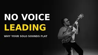 Why Your Jazz Solos Sound Flat — It’s Not Your Arpeggios 