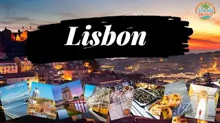 Vacation Travel Guide Lisbon | Top Things to do in Lisbon, Portugal