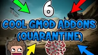 6 COOL GMOD ADDONS TO PLAY WITH DURING QUARANTINE! (2020)