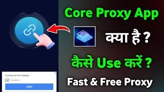 Core Proxy App | Core proxy app kaise use kare | how to use core proxy app | Ashish Vishwakarma ||