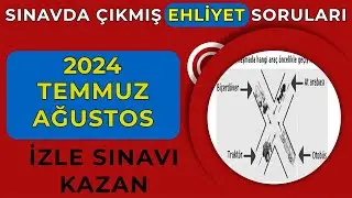 SINAVI KAZANMANIN TAM ZAMANI / 2024 TEMMUZ AĞUSTOS Ehliyet  Soruları / Ehliyet Sınav Soruları 2024