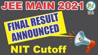 JEE MAIN RESULT ANNOUNCED 2021| NIT CUT-OFF