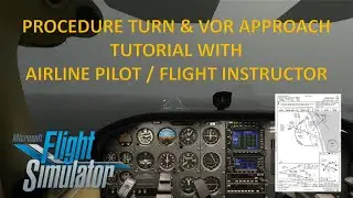Procedure Turn & VOR Approach Tutorial with Airline Pilot / Flight Instructor in MS FS2020