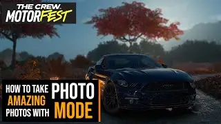THE CREW MOTORFEST: How to take amazing photos with Photo Mode