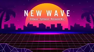 Chill Synthwave Mix Chill Wave Mix 2021 ( Retrowave - Chillwave – Synthwave ) #8