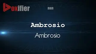 How to Pronounce Ambrosio (Ambrosio) in nan - Voxifier.com