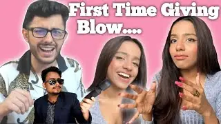 INDIAN GIRL FIRST TIME GIVING BLOWJ*B FT. VRIDHI PATWA ROAST --PALIT BRO