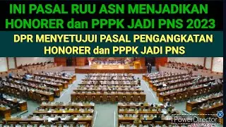 BUNYI RUU ASN TERBARU ; HONORER dan PPPK DIANGKAT PNS GUNAKAN SYARAT INI