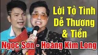 LK Tiền, Lời Tỏ Tình Dễ Thương REMIX - Ngọc Sơn vs Hoàng Kim Long | Nhạc Hải Ngoại Sôi Động 2022