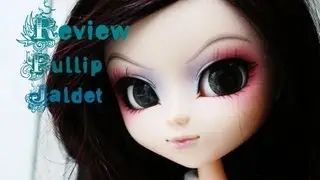Pullip Jaldet- Review