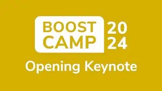 Boost Camp | Opening Keynote