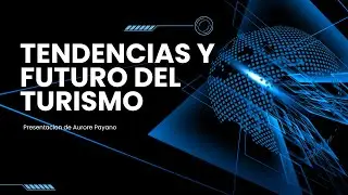 Tendencias y Futuro del Turismo