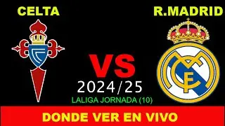 CELTA VS REAL MADRID DÓNDE VER EN VIVO FECHA HORA HORARIO CUANDO JUEGAN EN VARIOS PAÍSES
