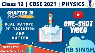 Dual Nature of Radiation and Matter | Class 12 | One-Shot | CBSE Board 2021 | By RB Singh