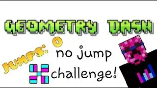 Geometry Dash No Jump Challenge