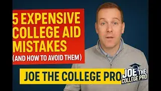 5 Expensive College Financial Aid Mistakes (That Could Cost You $100,000+)