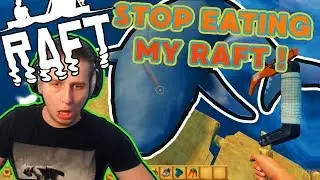 THAT SHARK DOESN'T STOP EATING MY RAFT ! Raft Let's Play