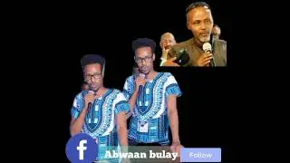 ma Ana is dhaafsada oromo iyo daarood gabay cusub abwaan bulay kala soco abwaan dhako YouTube
