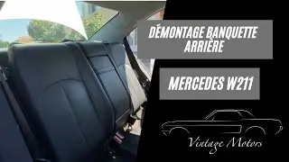 Démontage banquette arrière Mercedes W211