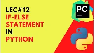 #12 How to use if-else statement in python | Making Decisions in Your Code | codetrix