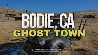 Historic Ghost Town of Bodie, CA