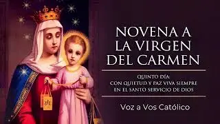 📿 Día Quinto de la Novena a Nuestra Señora del Carmen